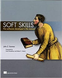 Soft Skills - The Software Developer Life Manual